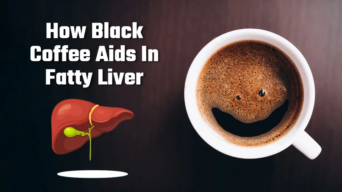 Does Black Coffee Help Fatty Liver? Expert Explains How 2–4 Cups Without Milk or Sugar May Help