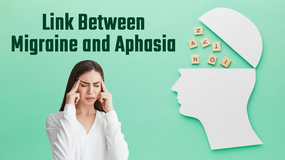 Can Migraine Lead To Aphasia? How Severe Headaches Affect Your Ability to Communicate