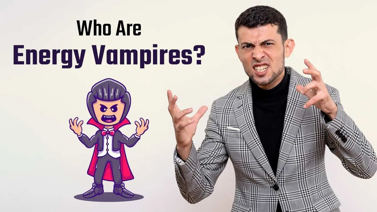 Who Are Energy Vampires? Expert Shares The Truth About People Who Drain Your Energy