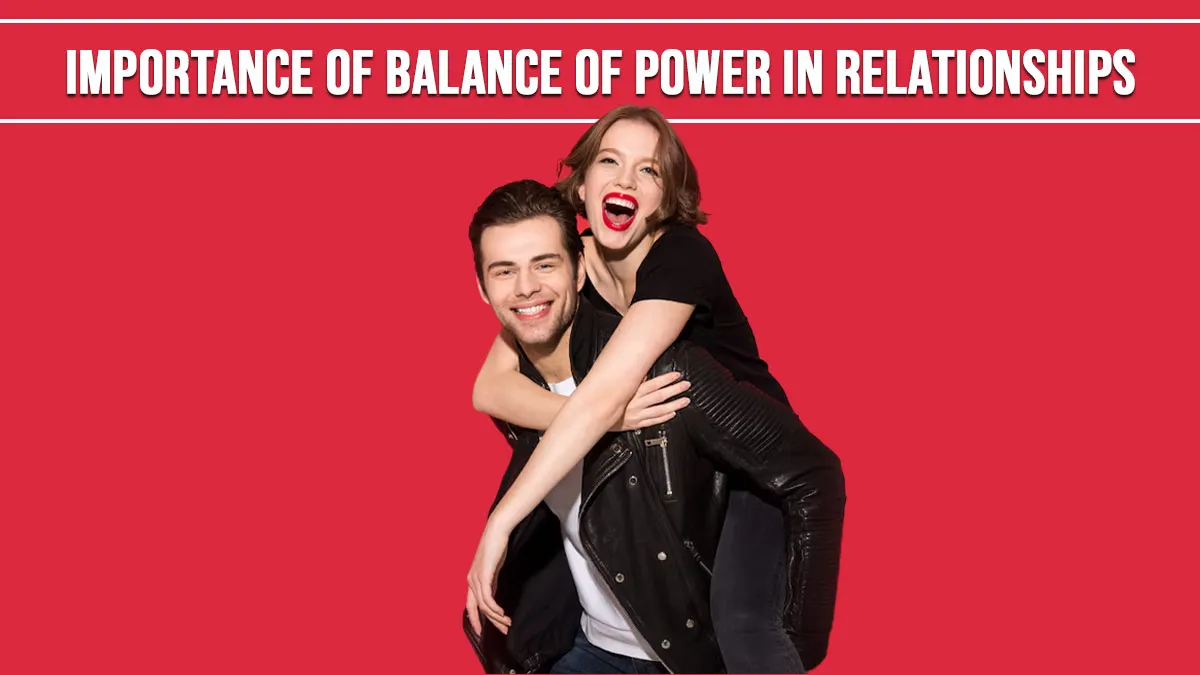 Balance of Power in Relationships: Expert Shares A Guide to Equal Partnerships and Shared Decision-Making