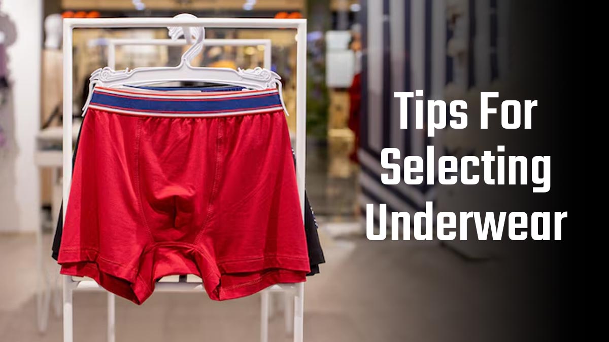 How To Pick The Perfect Underwear? A Guide To Fabric, Fit, and Function
