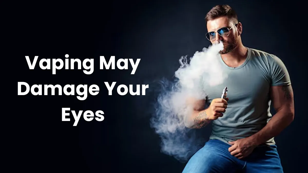 Can Vaping Damage Your Vision? Eye Expert Shares How Nicotine Could Be Affecting Your Eyes Health