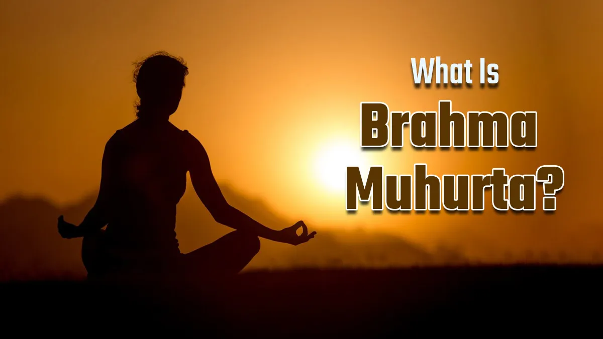 What is Brahma Muhurta? Benefits of Waking Up During the Spiritual Hour