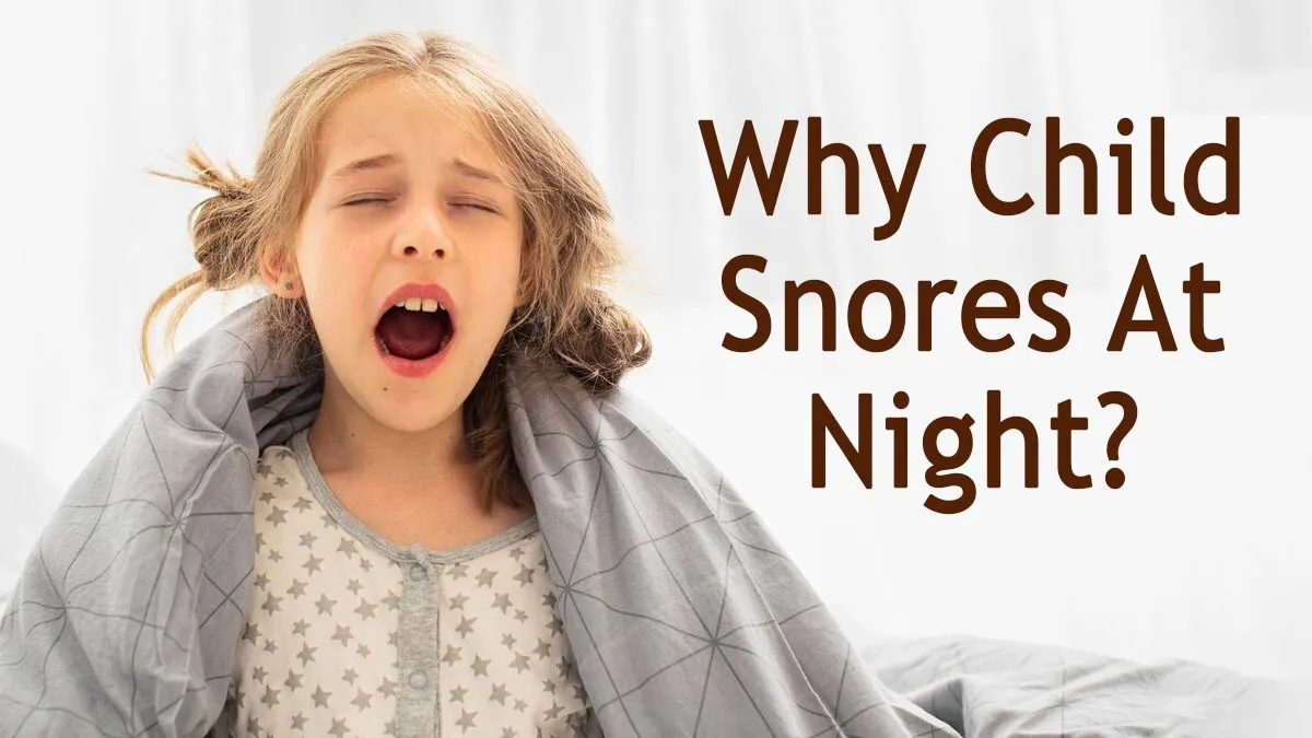 Child Snoring at Night? Here’s What Parents Need to Know About Hidden Health Risks