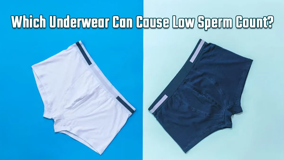 Boxers Or Briefs: Which Can Cause Low Sperm Count?