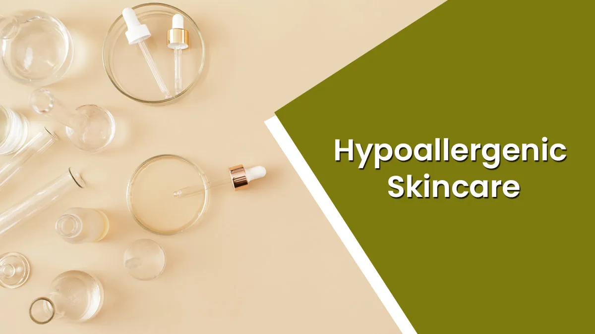Sensitive Skin? Here’s Why Hypoallergenic Skincare Might Be the Answer