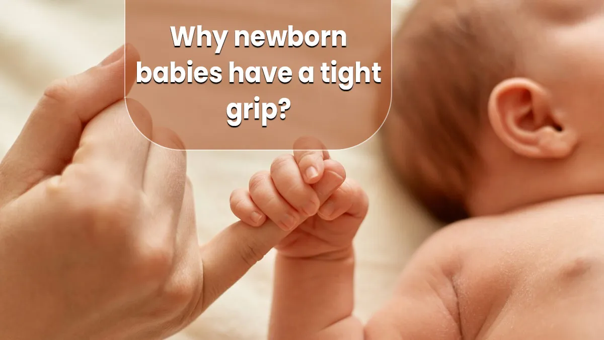 Ever Wondered How Newborn Babies Have a Tight Grip? Know About Palmar Grasp Reflex