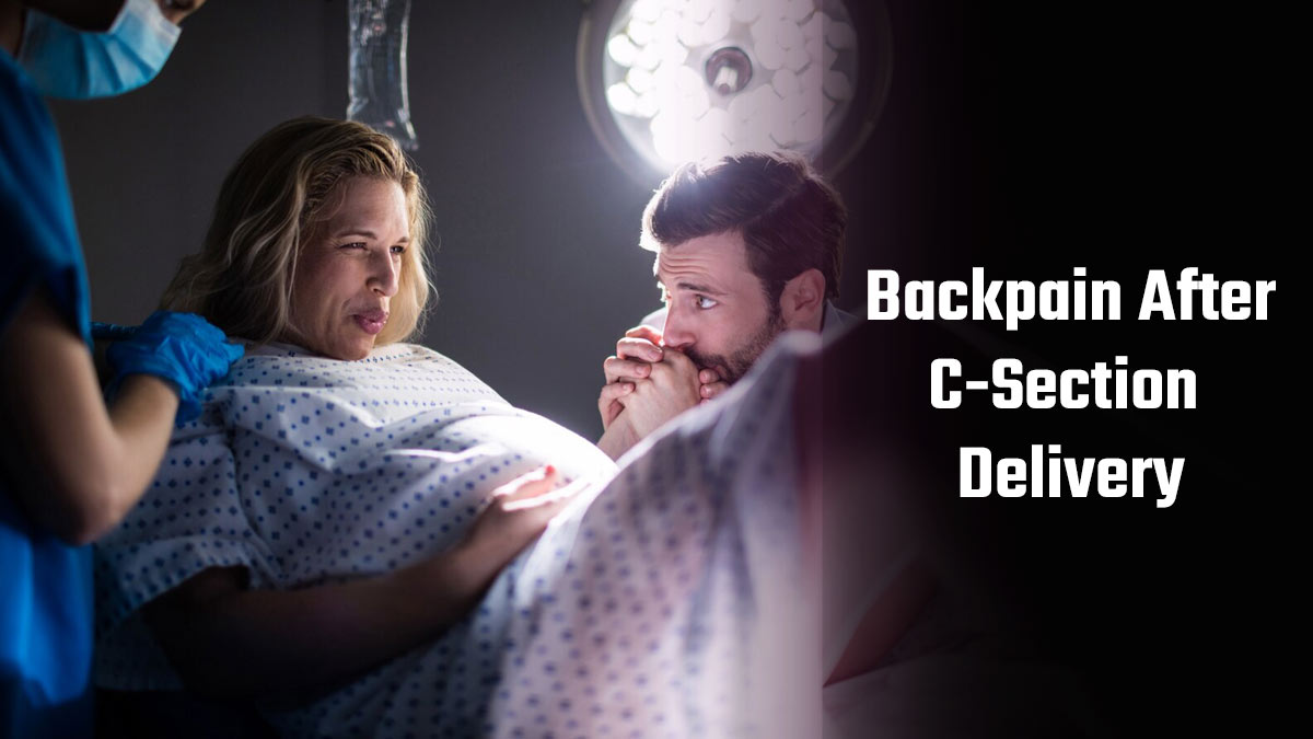 Struggling with Back Pain After C-Section Delivery? Expert Tips To Manage and Reduce Pain