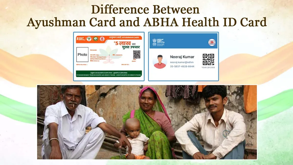 What Is The Difference Between Ayushman Card and ABHA Health ID Card?
