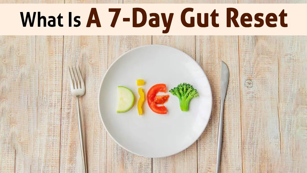 What Is a 7-Day Gut Reset? Expert Shares Simple Meal Plan for Better Digestion