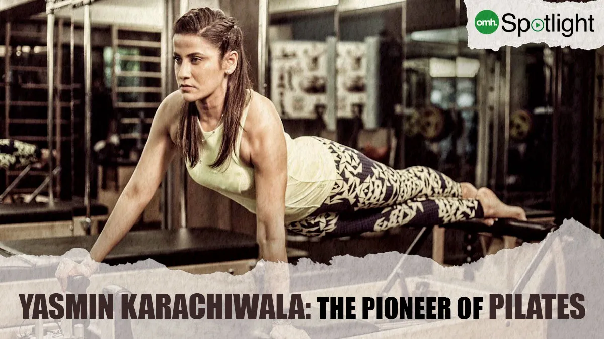 “Pilates Is The Perfect Combination of Strength and Stretch”: Celebrity Pilates Trainer Yasmin Karachiwala Shares Her Fitness Mantra