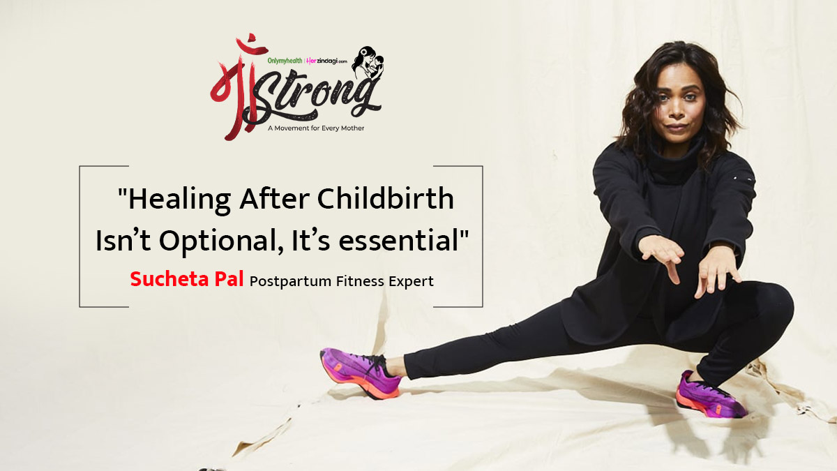 Maa Strong: Because Healing Is the First Step to Strength – Maternal Fitness Educator Sucheta Pal

