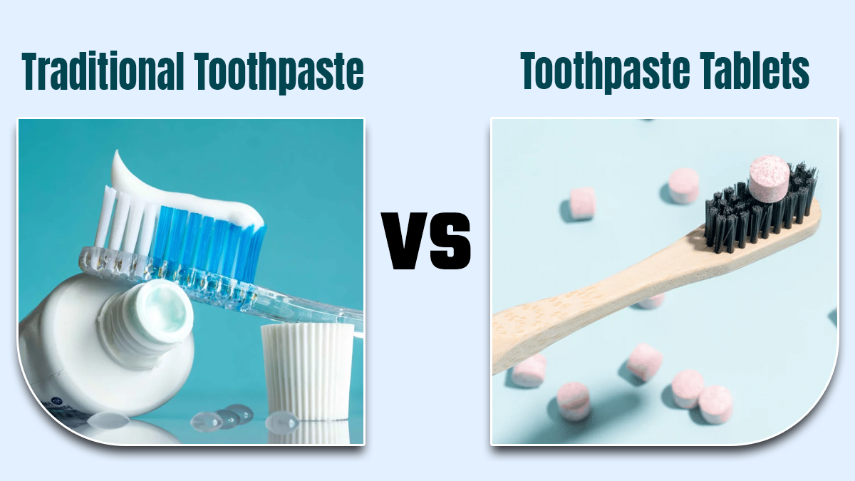Toothpaste Tablets vs Traditional Toothpaste: Expert Shares Which Cleans Better