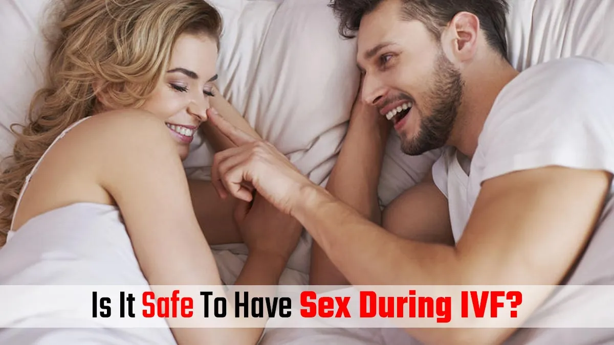 Can You Have Sex During IVF? What Fertility Expert Recommend