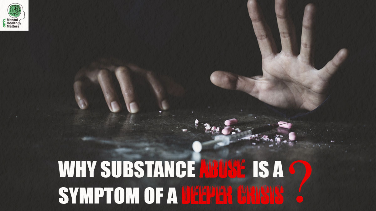 Mental Health Matters: Why Substance Abuse Is A Symptom Of A Deeper Crisis