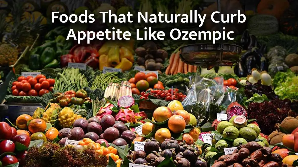 Budget-Friendly Food Items That May Naturally Curb Appetite Like Ozempic