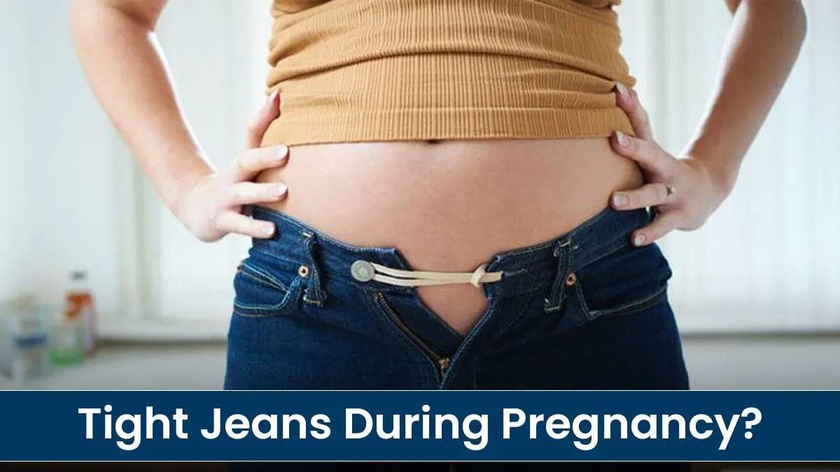Is It Safe to Wear Tight Jeans During Pregnancy? Risks, Comfort Tips, and Safer Alternatives