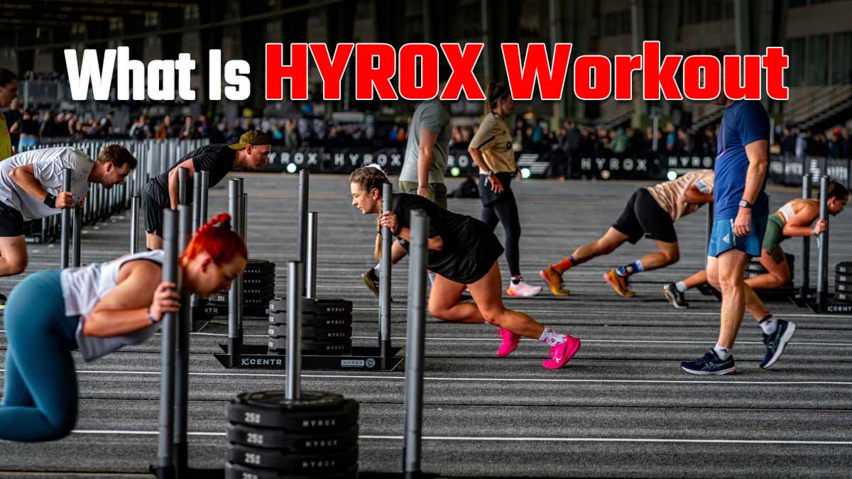 What Is The new HYROX Workout In The Market? Know From A Fitness Expert