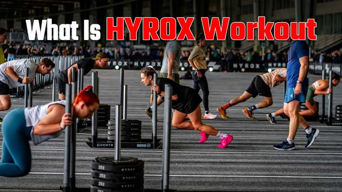 What Is The new HYROX Workout In The Market? Know From A Fitness Expert