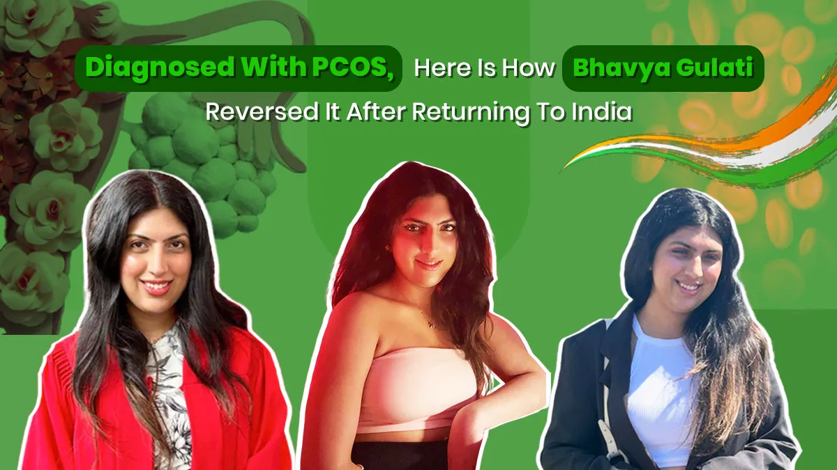 Diagnosed With PCOS After Moving To Canada: Here’s How 22-Year-Old Bhavya Gulati Took Control and Reversed It