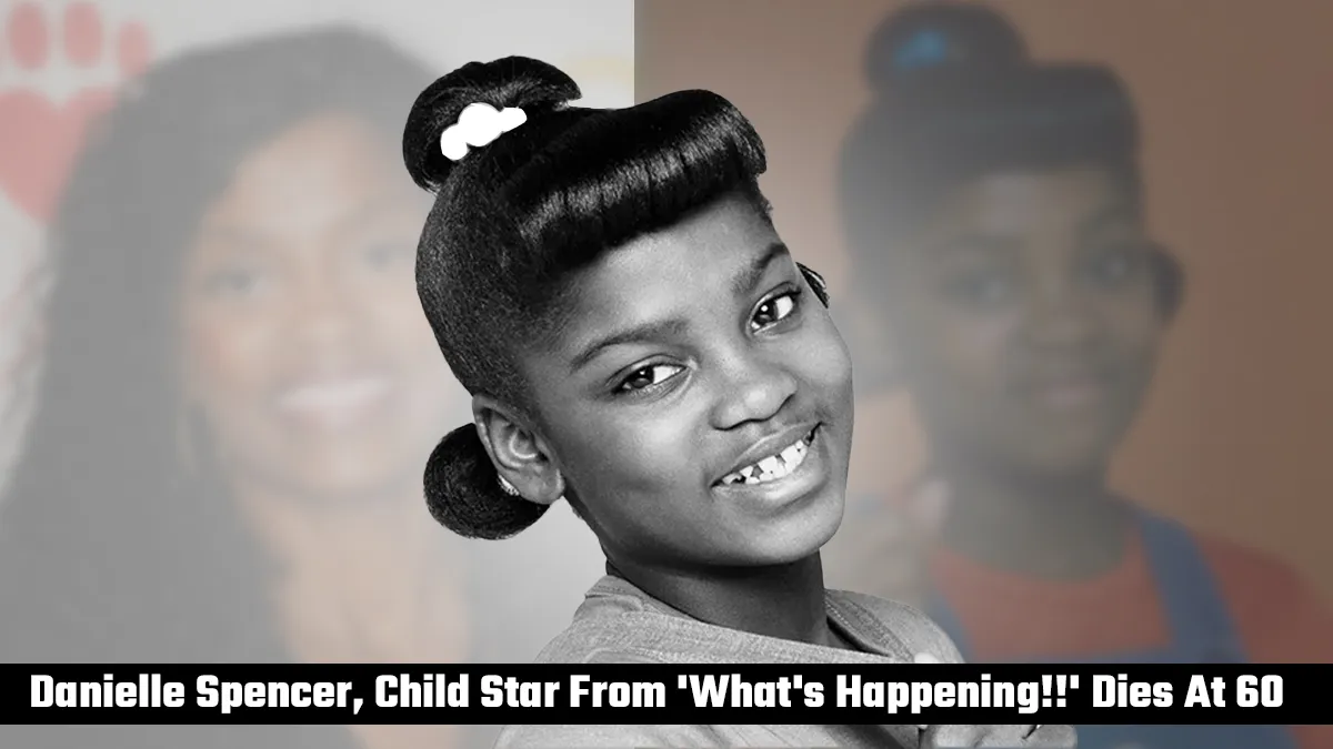 Danielle Spencer, Iconic Child Star Of 'What's Happening!!', Passes Away At 60
