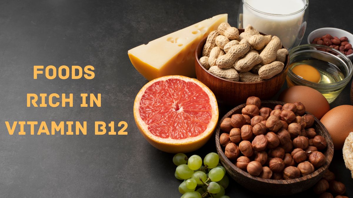 15 Foods That Are Richest Sources of Vitamin B 12