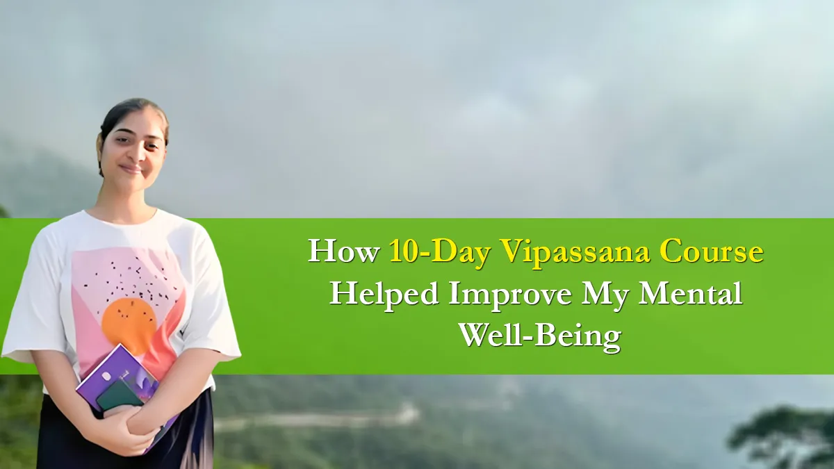 This Is What My First 10-Day Vipassana Retreat Taught Me