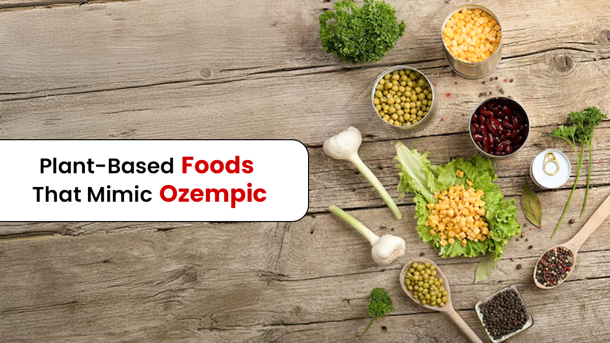 7 Plant-Based Foods That Mimic Ozempic Naturally and Help Weight Loss