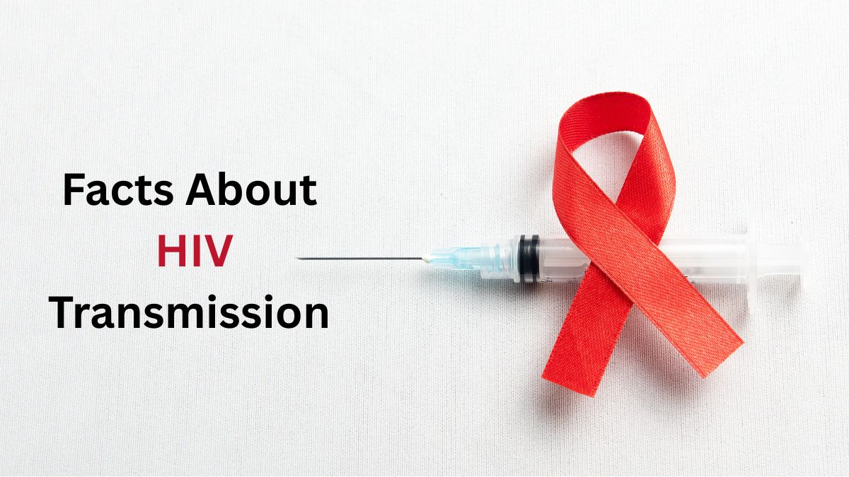 HIV Facts Over Fear: What Everyone Needs to Know About HIV Transmission Today