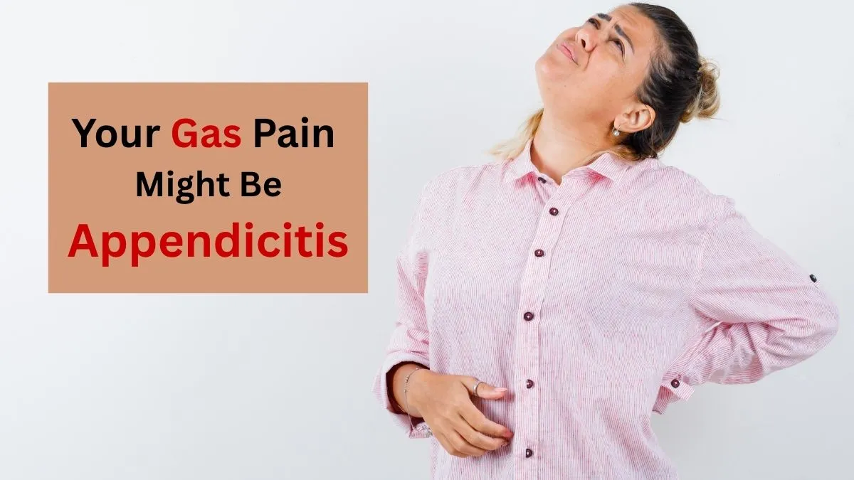 Gas Pain or Appendicitis? When Stomach Discomfort May Be More Serious