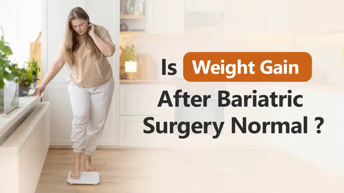Why Do Some People Regain Weight After Bariatric Surgery? Here’s What May Be Happening