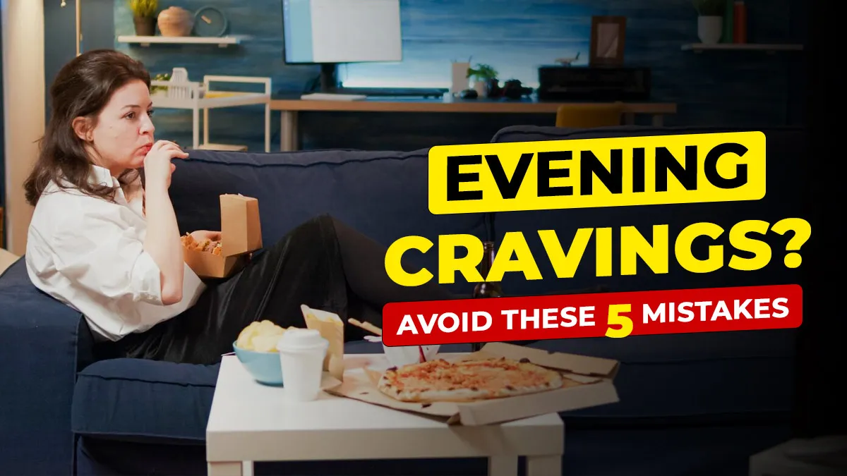 Evening Cravings Hitting Hard? Dietitian Shares 5 Mistakes You May Be Making