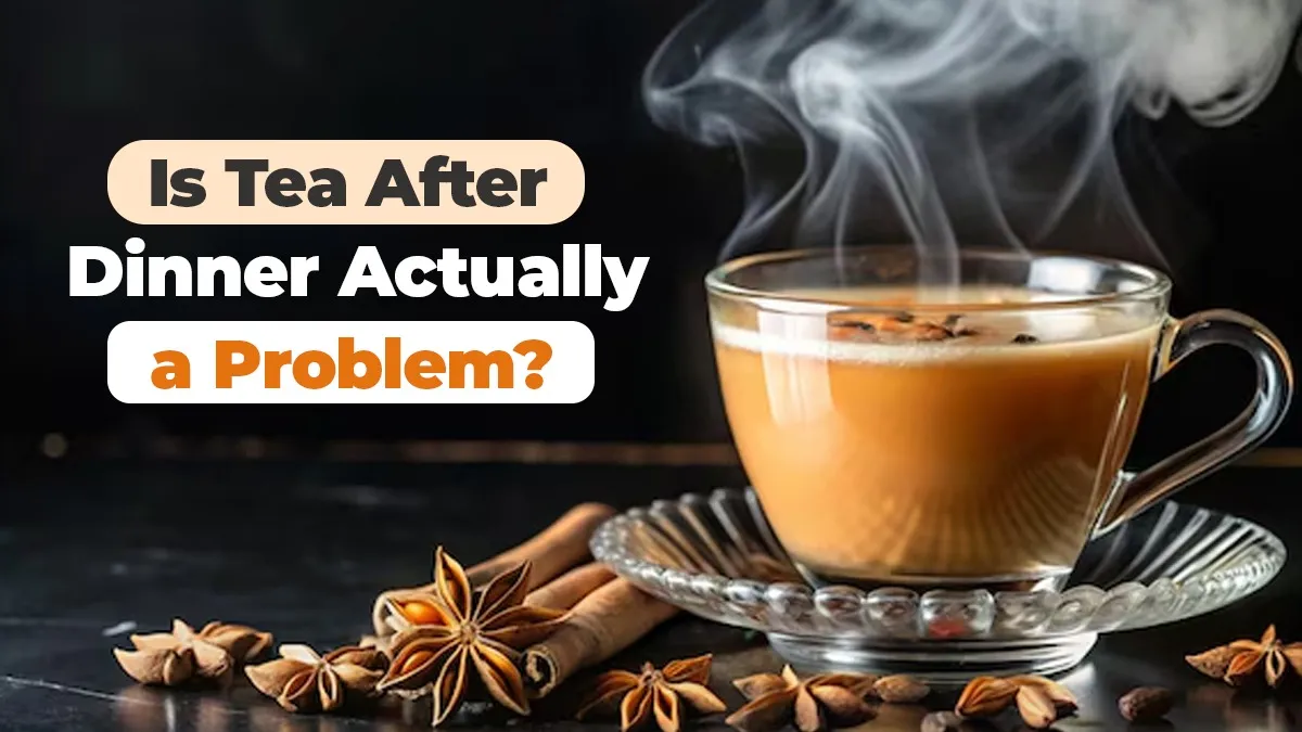 Is It Okay to Drink Tea Right After Dinner? Here's What Actually Happens