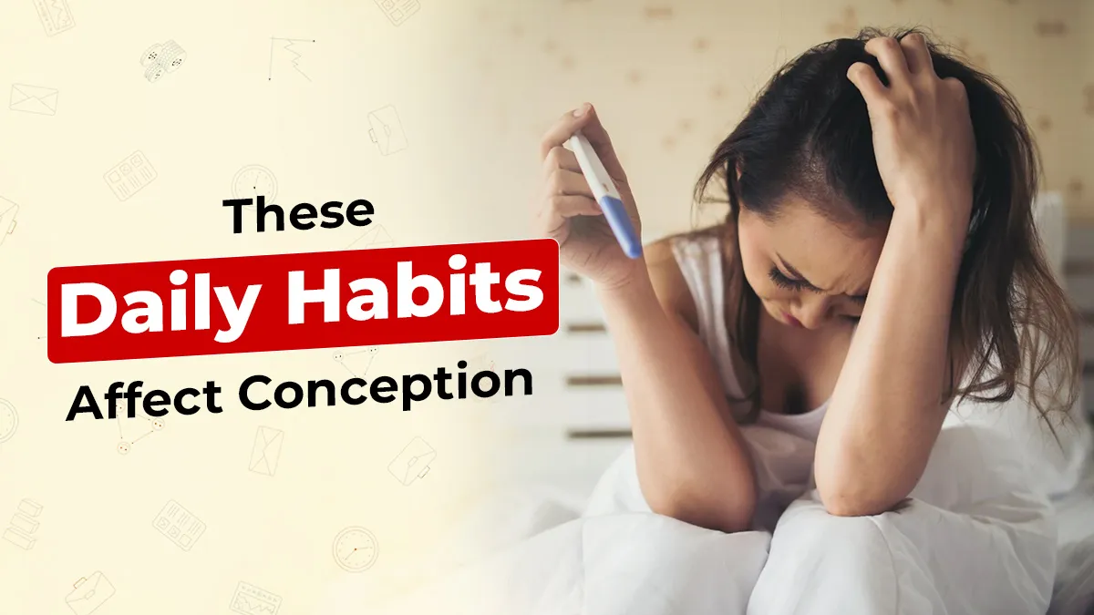 Trying to Conceive? 7 Everyday Habits That May Be Working Against You