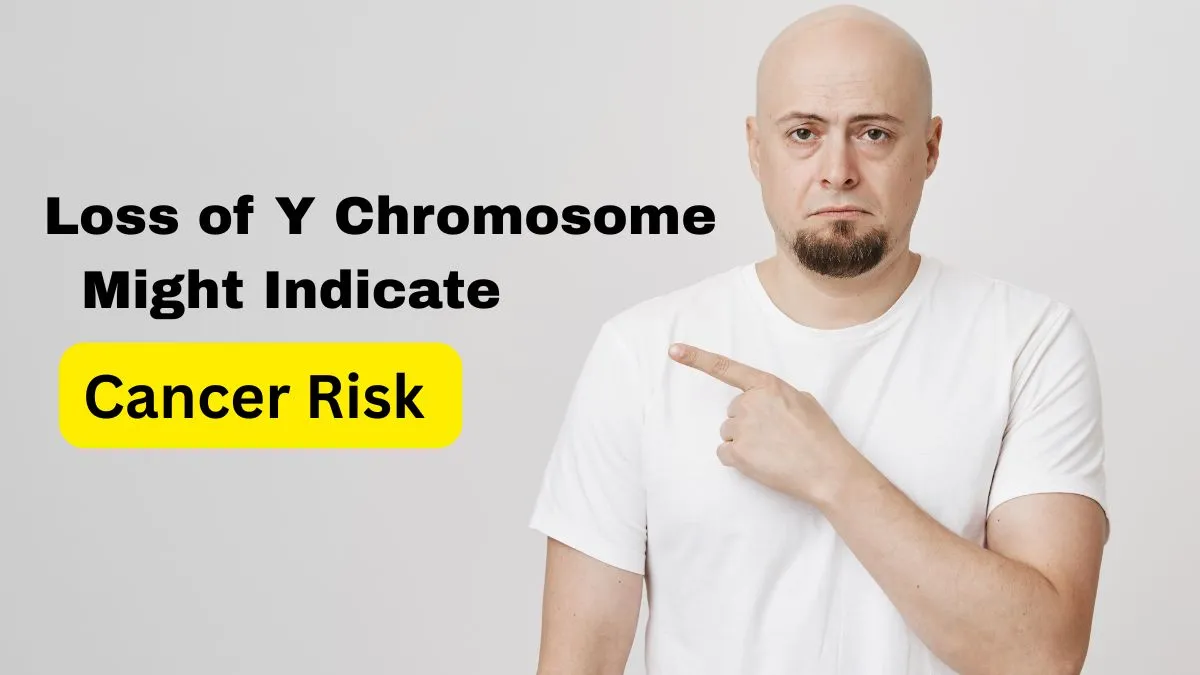 Loss of Y Chromosome in Men Might Be an Early Indication of Cancer, Finds Study