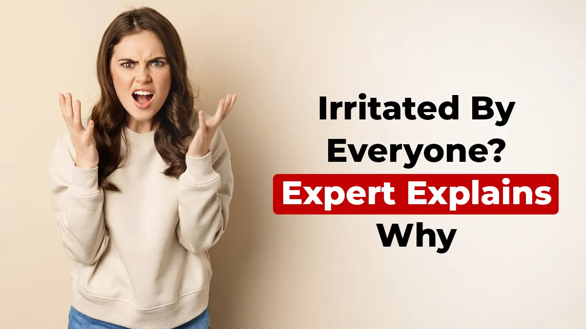 Irritated By Everyone Lately? Expert Shares 7 Reasons Your Patience Is Running Low