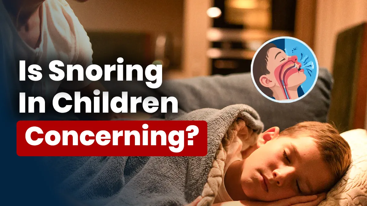 Does Your Child Snore at Night? When Parents Should Pay Attention