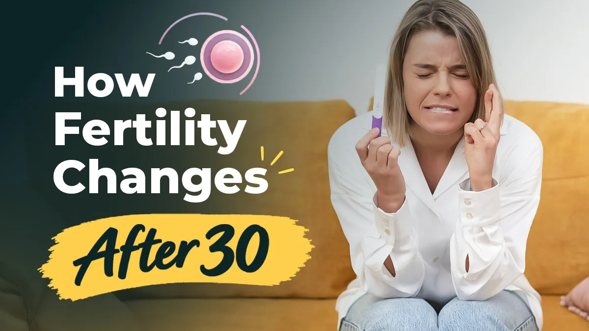 Trying to Conceive After 30? Know What Changes With Age and How To Boost Your Chances