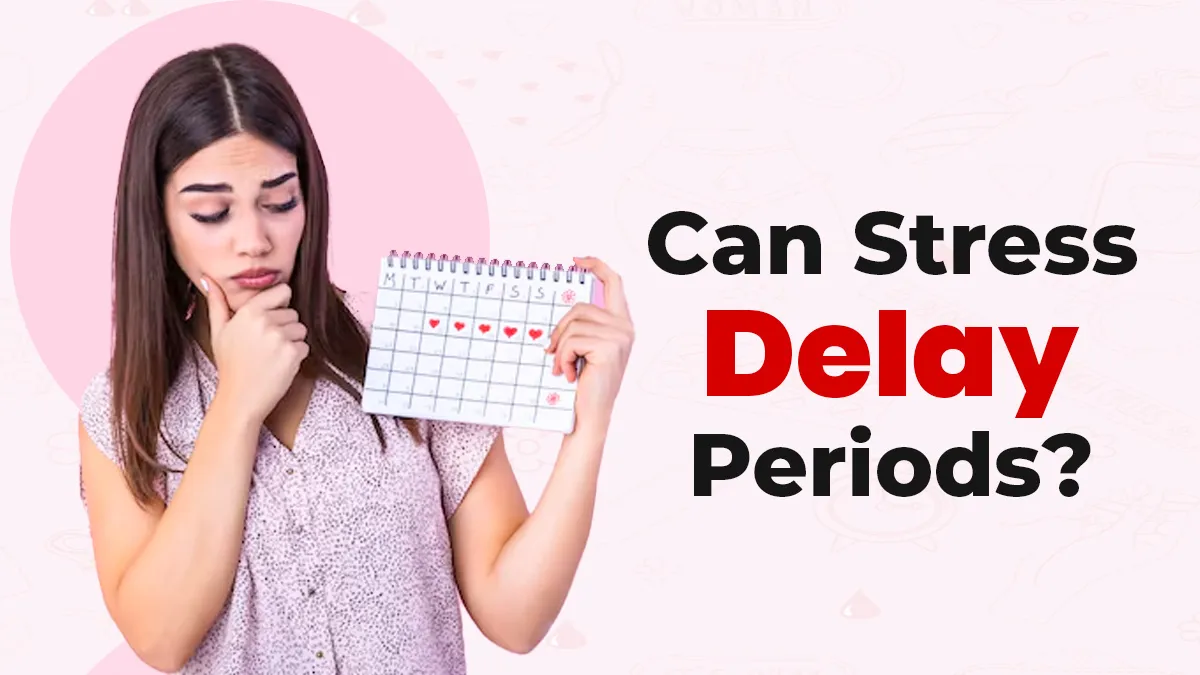 Can Stress Delay Your Periods? Gynaecologist Explains