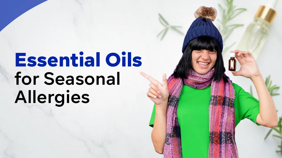 Essential Oils for Seasonal Allergies: Benefits, How To Use, and Tips for Caution