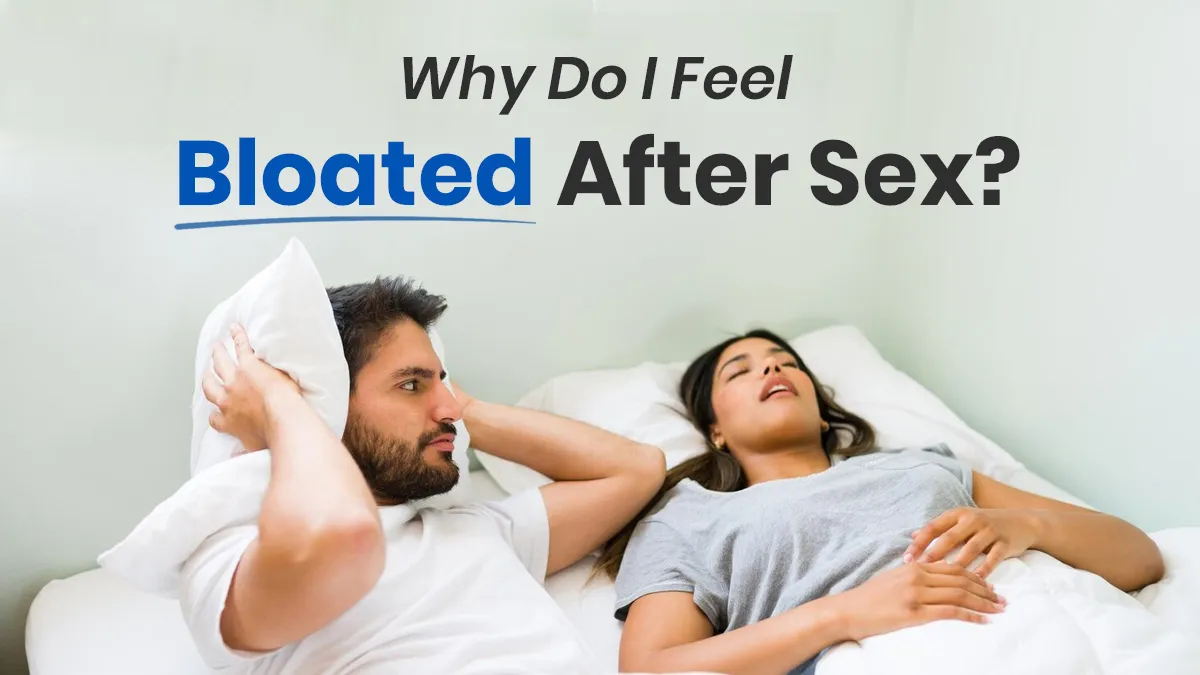 Feeling Bloated or Gassy After Sex? Here’s Why It Happens