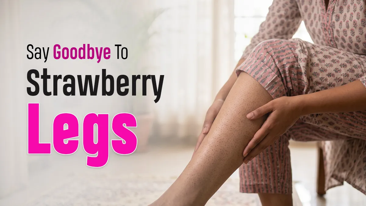Dealing With 'Strawberry Legs'? 4 Doctor-approved Tips To Get Rid Of Keratosis Pilaris
