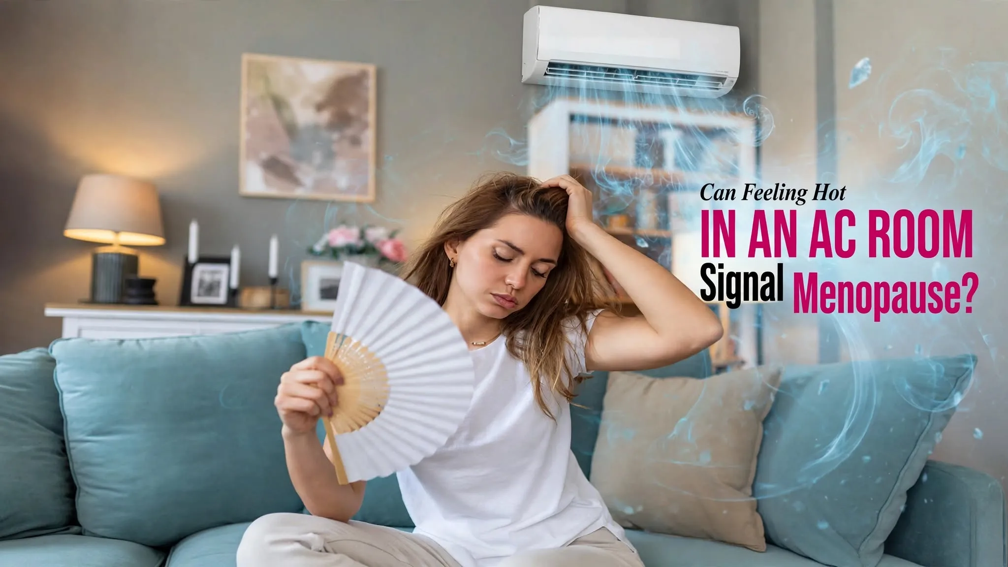 World Menopause Day: Feeling Hot Even When The AC Is On? It Could Be A Menopause Symptom