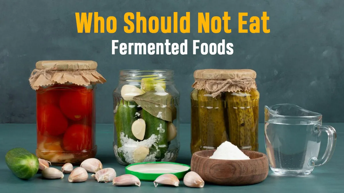 Who Should Avoid Fermented Foods? Expert Explains Who Needs to Be Careful