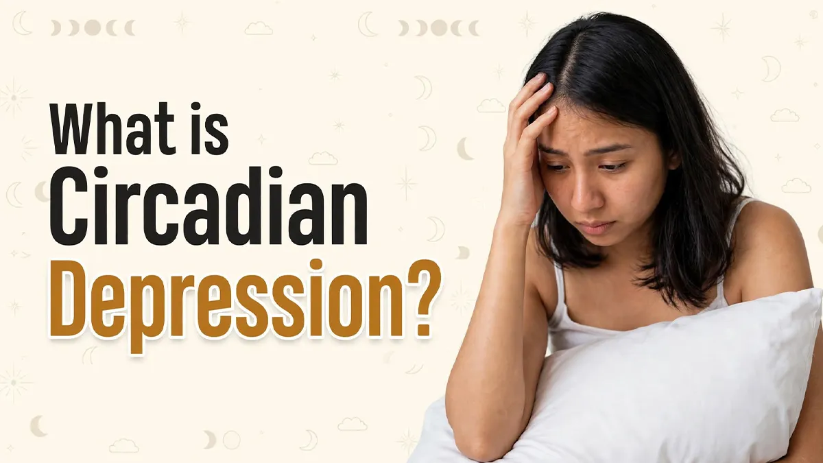 The Science Behind Circadian Depression: How Your Poor Sleep Schedule Might Lead to Depression