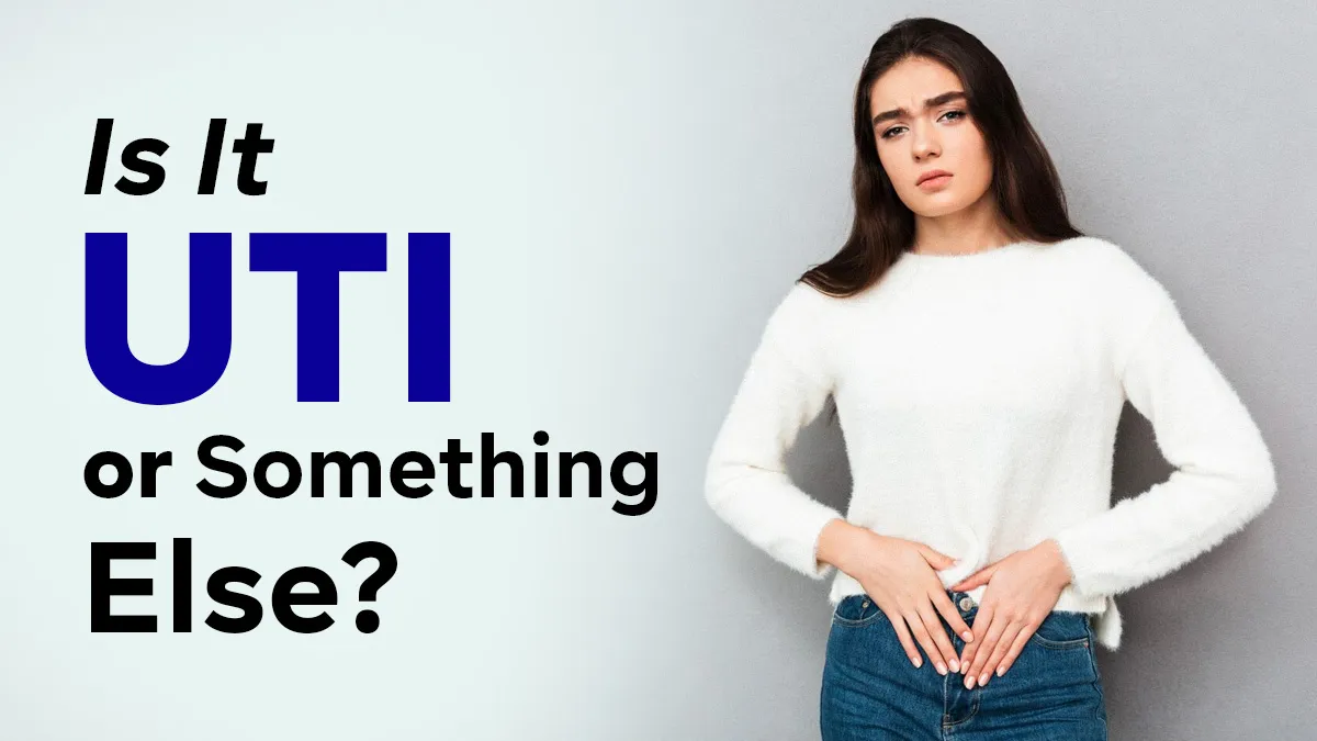What Can Be Mistaken for a UTI? Doctor Explains Conditions That Cause Similar Symptoms