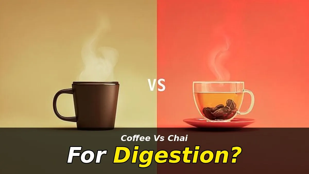 Coffee Vs Chai After Eating: Which Is Better For Digestion?